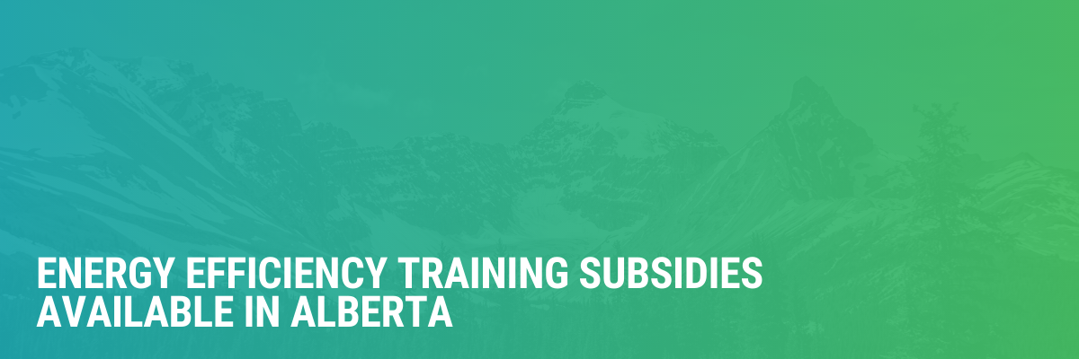 Energy Efficiency Training Subsidies Available in Alberta