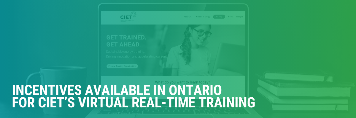 Incentives Available in Ontario for CIET’s Virtual Real-Time Training