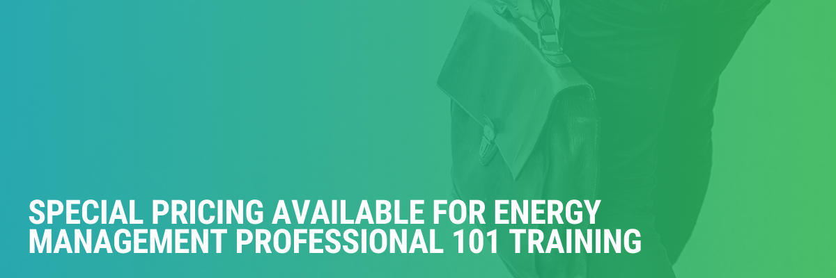Special Pricing Available for Energy Management Professional 101 Training