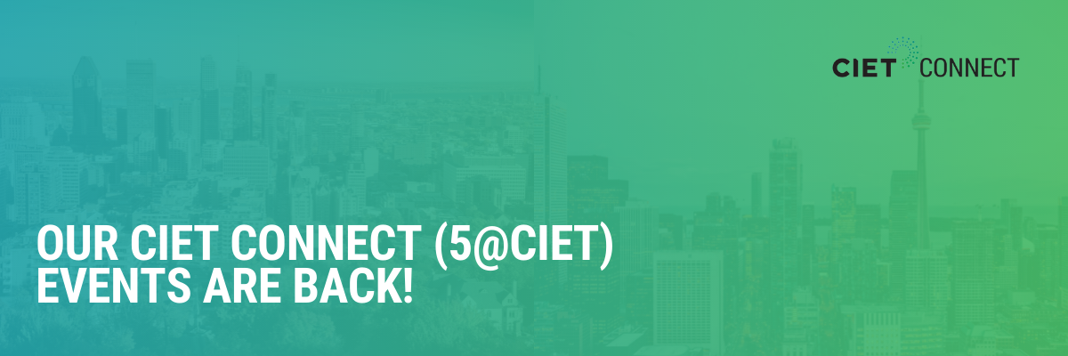 Our CIET Connect events are back! Join us in Montreal or Toronto in May