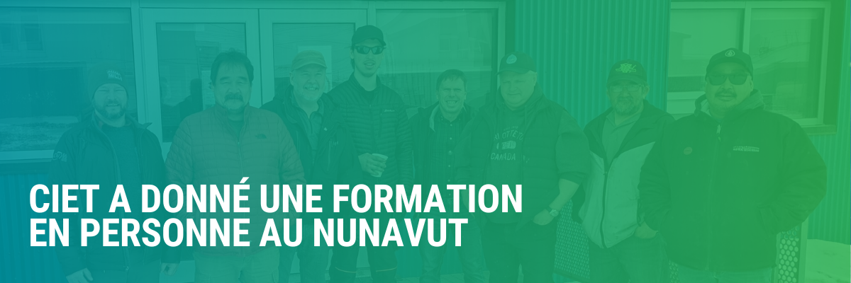 CIET était au Nunavut pour donner une formation en personne