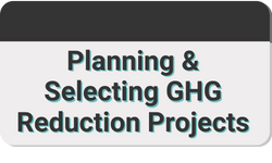 Planning & Selecting GHG Reduction Projects